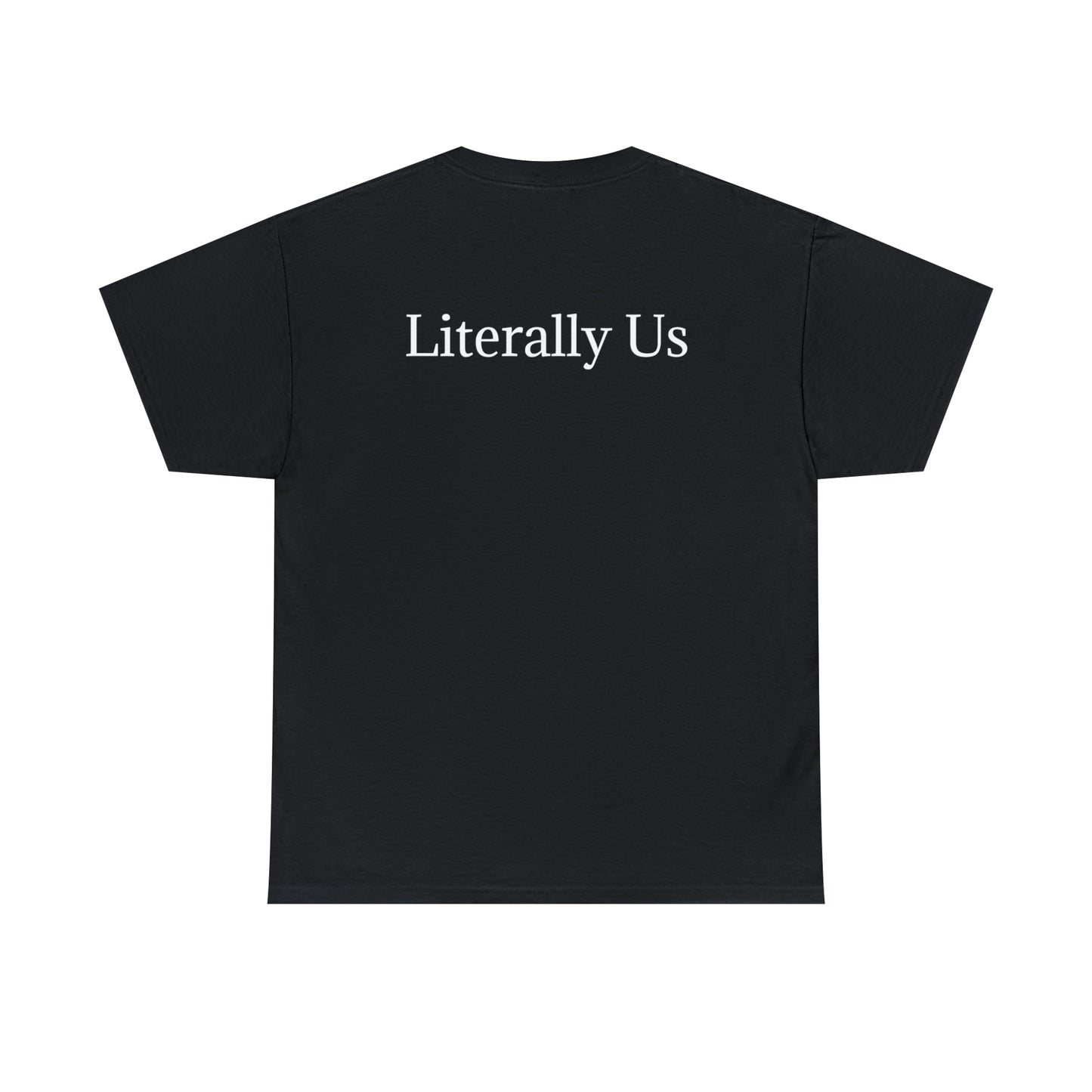 Literally Us BLACK T-shirt